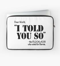 We Told You So! Laptop Sleeve