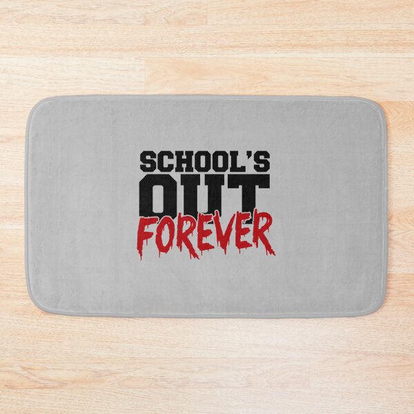 Item preview, SCHOOL_S OUT FOREVER! designed and sold by WaylenStow.