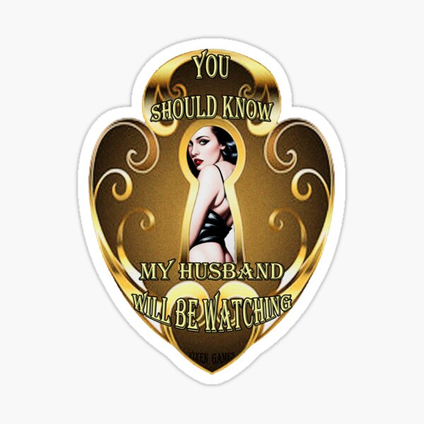 Item preview, Know my husband will be watching vixen wife  designed and sold by Vixen-Games.