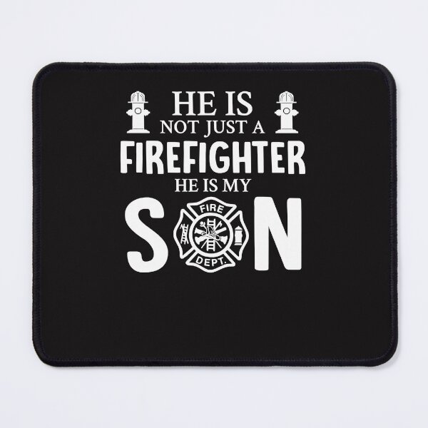 Item preview, Fireman Firefighter He Is Not Just A Firefighter He Is My Son For Fireman designed and sold by SammyReynolds.