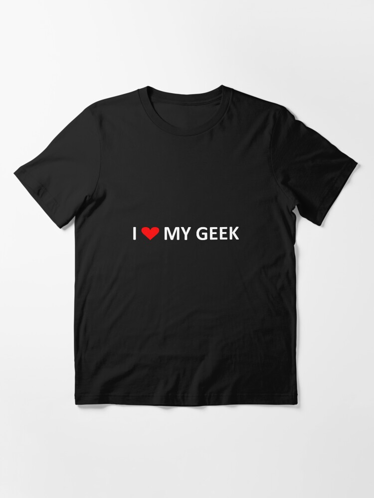 Thumbnail 3 of 7, Essential T-Shirt, I love my geek - dark tees designed and sold by mistered.