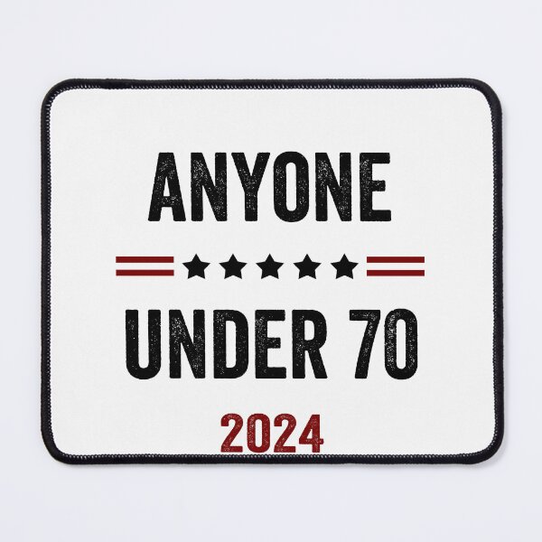 Item preview, Funny Anyone Under 70 2024 for President designed and sold by DesignMacy.