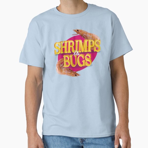 Item preview, "Shrimps is Bugs" Meme designed and sold by admiralari.