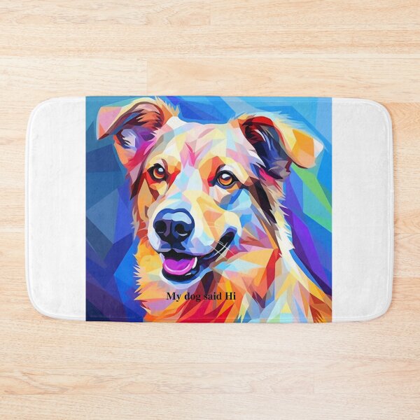 Item preview, My dog said Hi designed and sold by Adela Designs.