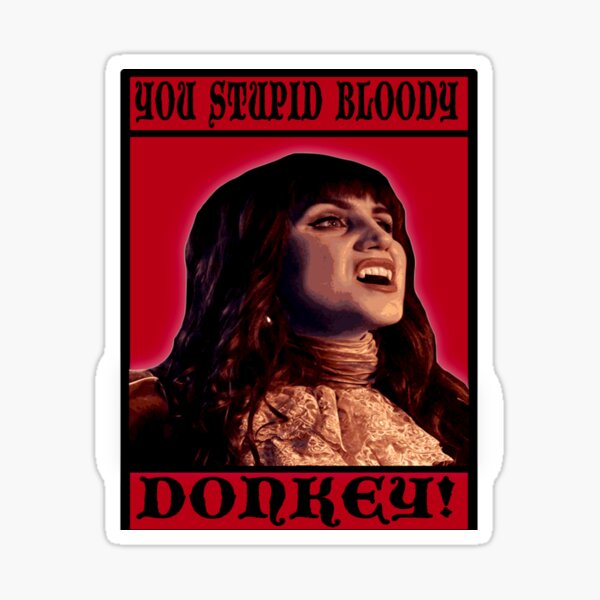 You Stupid Bloody Donkey Sticker