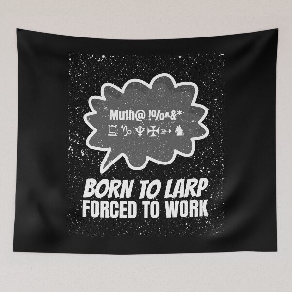 Item preview, Born To LARP Forced To Work designed and sold by GraTEEtude.