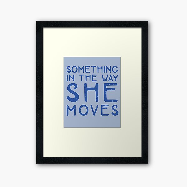 Something in the way she moves Framed Art Print