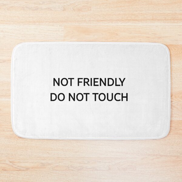 Item preview, Not Friendly Do Not Touch designed and sold by KnzSHOPPING.