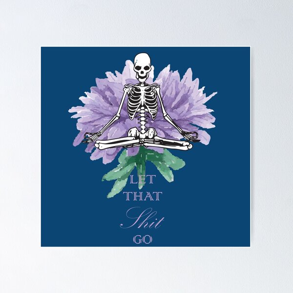 Item preview, Copy of Let that shit go with the skeleton (Purple Flower) designed and sold by PriestArt.