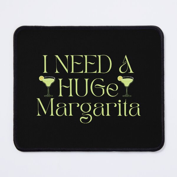 Item preview, I Need A Huge Margarita designed and sold by festivalzone.