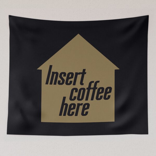 Item preview, Insert coffee here   	 designed and sold by clxezcfrp37.