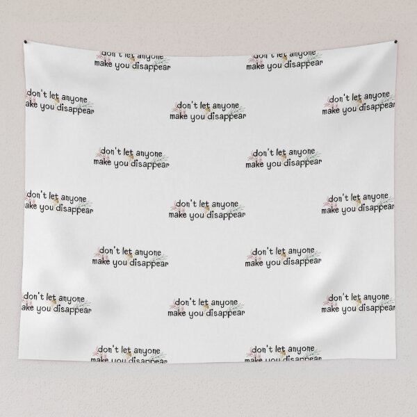 Item preview, Don_t Let Anyone Make You Disappear designed and sold by ryolson.