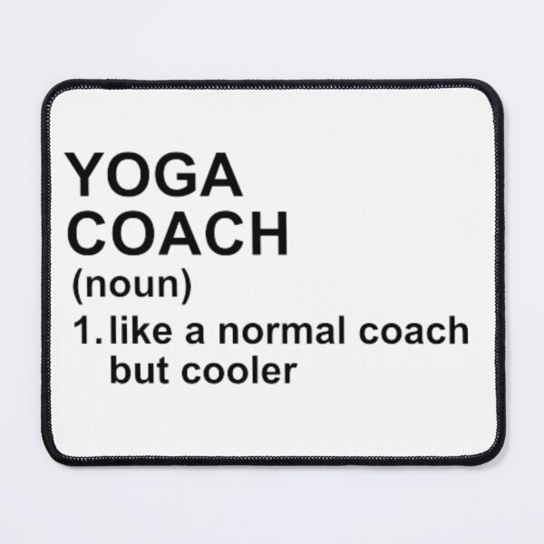 Item preview, Yoga Coach Definition - Like A Normal Coach But Cooler designed and sold by GymWearDepot.