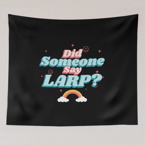Item preview, Did Someone Says LARP? designed and sold by GraTEEtude.