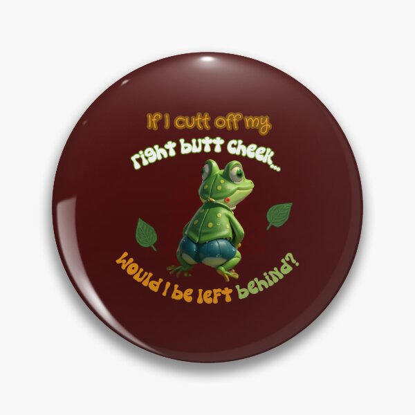 Item preview, Frog Butt Cheek Behind designed and sold by CarolinaShirt.