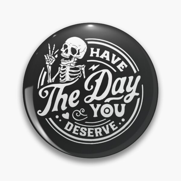 Item preview, Have The Day You Deserve Peace Sign Skeleton Motivational  designed and sold by NancyMRose.