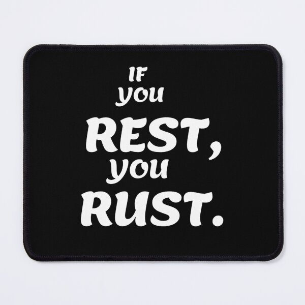 Item preview, If You Rest, You Rust-Rust Game designed and sold by ERNESTGILES.