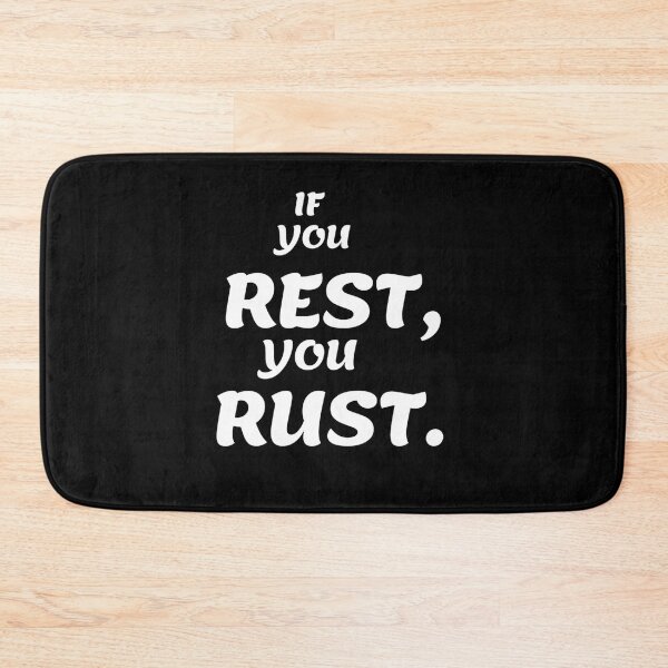 Item preview, If You Rest, You Rust-Rust Game  designed and sold by ERNESTGILES.