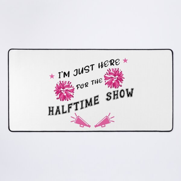Item preview, I'm just here for the Halftime Show Cheerleading designed and sold by Mesyo.