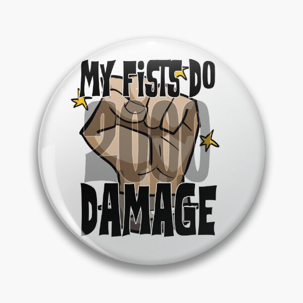 Item preview, My fists do 2000 damage designed and sold by johnnybuzt.