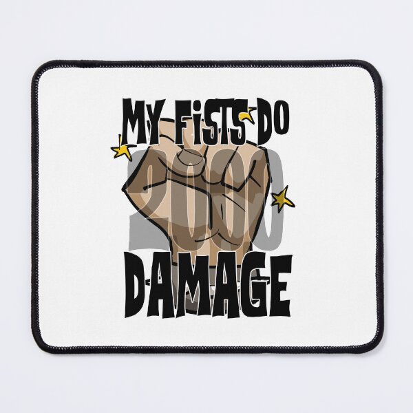 Item preview, My fists do 2000 damage designed and sold by johnnybuzt.