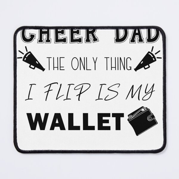Item preview, Cheer Dad The only thing I flip is my wallet designed and sold by Mesyo.