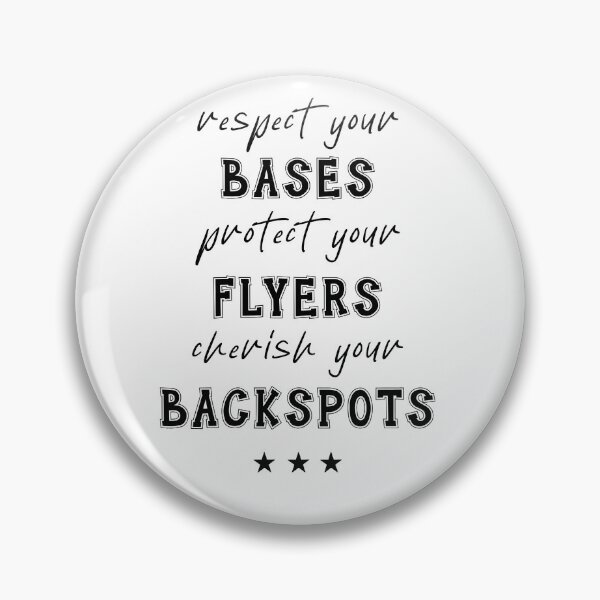 Item preview, Respect your Bases Protect your Flyers cherish your Backspots designed and sold by Mesyo.