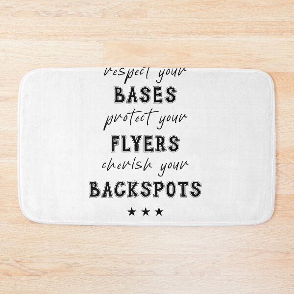 Item preview, Respect your Bases Protect your Flyers cherish your Backspots designed and sold by Mesyo.