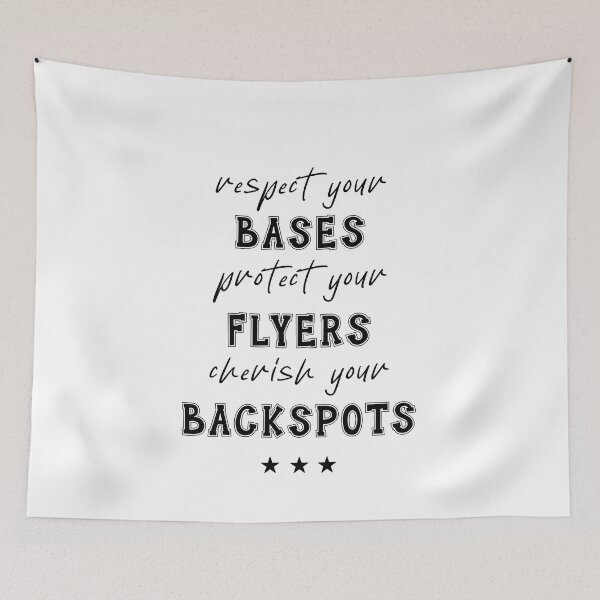 Item preview, Respect your Bases Protect your Flyers cherish your Backspots designed and sold by Mesyo.
