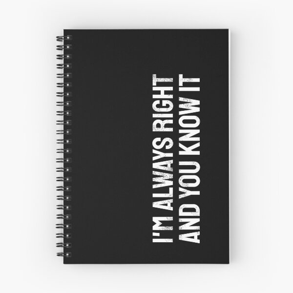 Item preview, I'm always right and you know it | white designed and sold by twisted-dot.