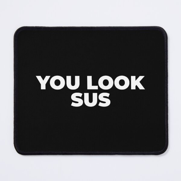 Item preview, YOU LOOK SUS, GEN Z Terms, Typography, Sticker, Hoodie, T-Shirt, text only design designed and sold by ShaykhUmer.