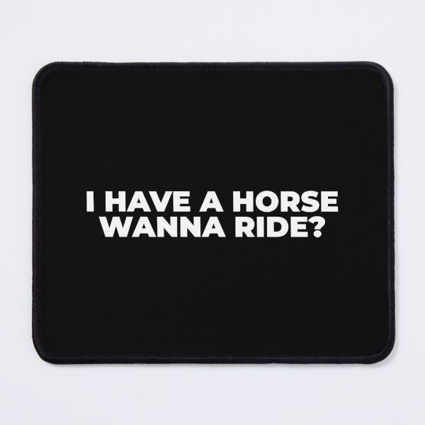 Item preview, I have a horse wanna ride, Typography, Sticker, Hoodie, T-Shirt, text only design designed and sold by ShaykhUmer.