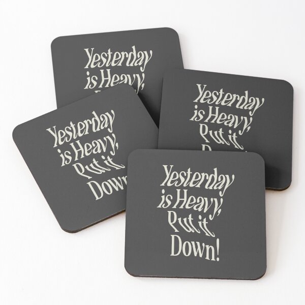 Item preview, Yesterday is Heavy Put it Down by The Motivated Type in Black and White designed and sold by MotivatedType.