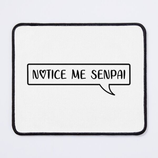 Artikelvorschau, Notice me Senpai | Speech Bubble entworfen und verkauft von ProdbyNiECO.