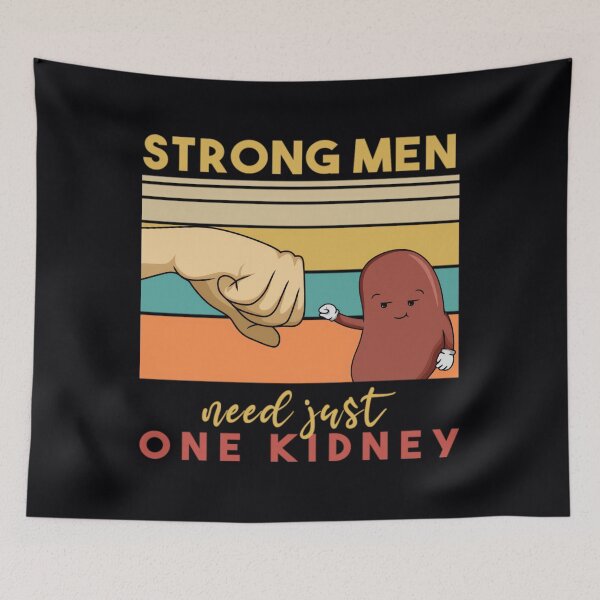 Item preview, Strong 	 need just one kidney Quote for a Organ	 designed and sold by puexcdkn49.