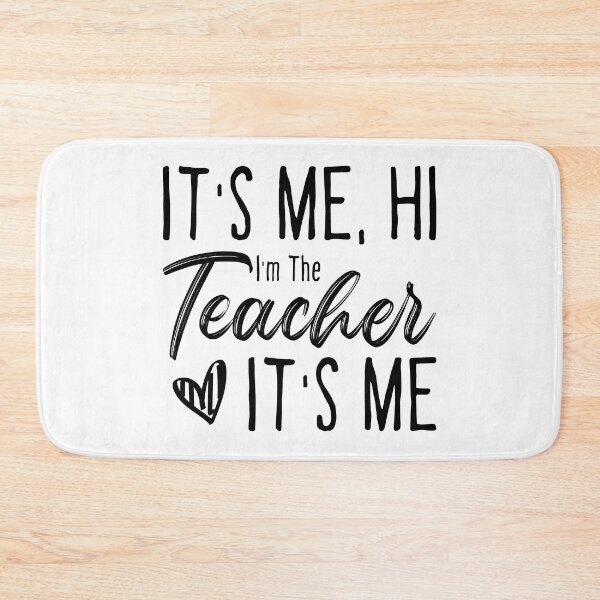 Item preview, it's me hi I'm the teacher it's me, funny quotes teacher designed and sold by ambaart.