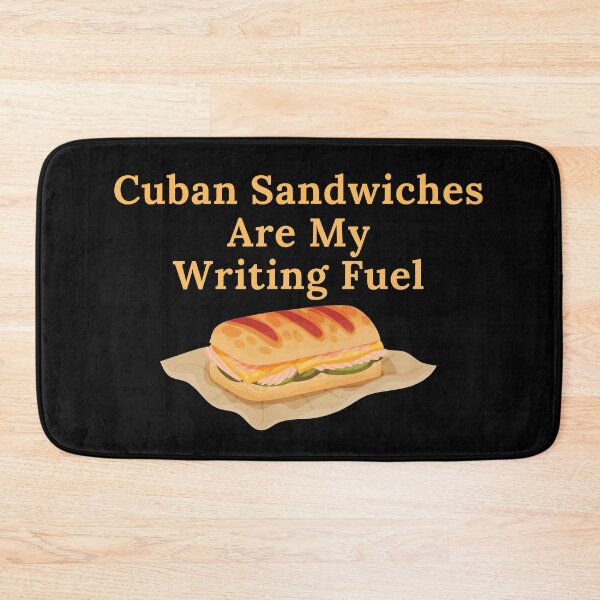 Item preview, Cuban Sandwiches Are My Writing Fuel designed and sold by TheKnightWriter.