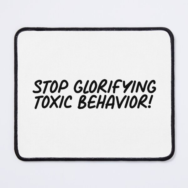 Item preview, Stop glorifying toxic behavior designed and sold by ProdbyNiECO.