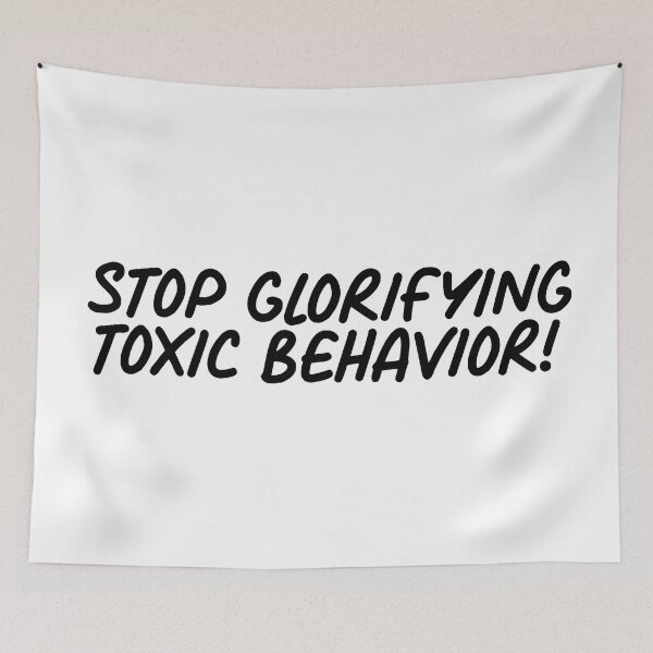 Item preview, Stop glorifying toxic behavior designed and sold by ProdbyNiECO.