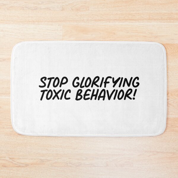 Item preview, Stop glorifying toxic behavior designed and sold by ProdbyNiECO.