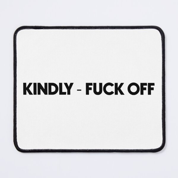 Item preview, Kindly - fuck off designed and sold by Bigilyy.
