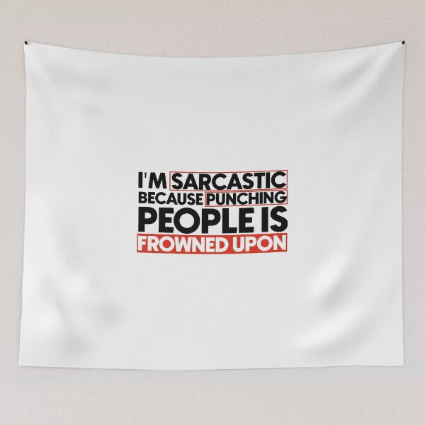Item preview, I'm sarcastic because punching people is frowned upon designed and sold by Bigilyy.