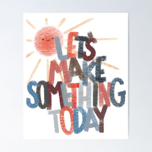 Item preview, Let’s Make Something Today designed and sold by LauraKozdra.