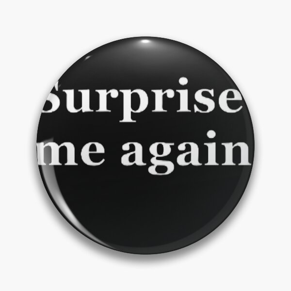 Item preview, Surprise me again designed and sold by CreativityCurve.