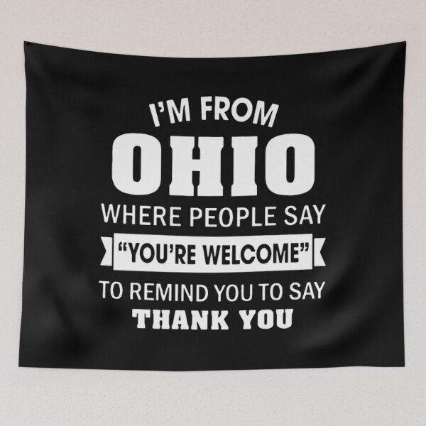 Item preview, i'm from ohio where people say you're welcome to	 designed and sold by xguryukea93.