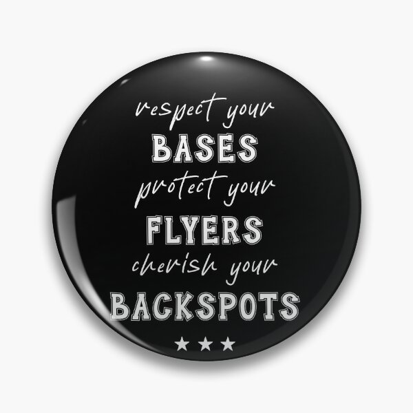 Item preview, Respect your Bases Protect your Flyers cherish your Backspots designed and sold by Mesyo.