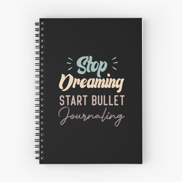 Item preview, Stop Dreaming Start Bullet Journaling  1	 designed and sold by gtithcteca34.