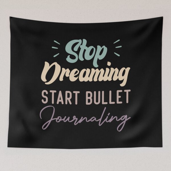 Item preview, Stop Dreaming Start Bullet Journaling  1	 designed and sold by gtithcteca34.