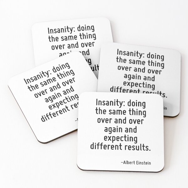 Item preview, Insanity doing the same thing over and over again and expecting different results. designed and sold by considinefriedr.