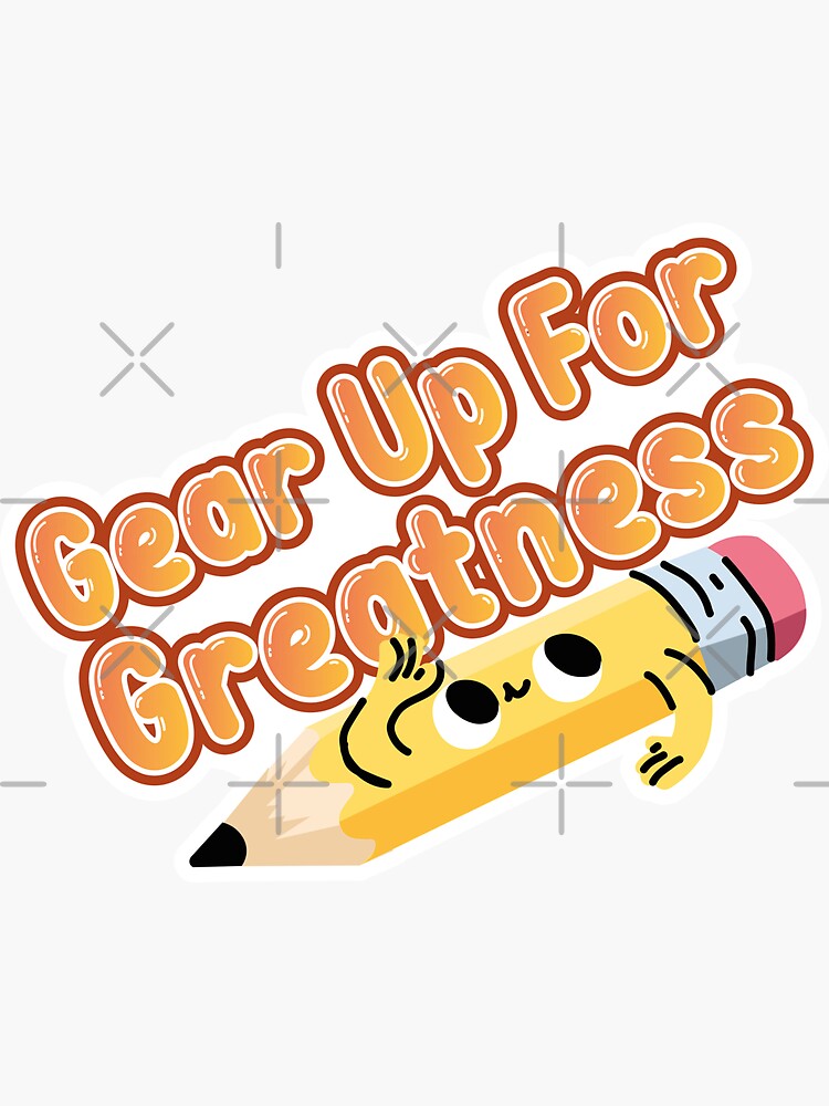 Gear up for greatness  Sticker for Sale by lounesartdessin